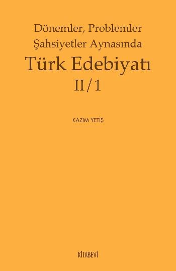 Dönemler, Problemler Şahsiyetler Aynasında Türk Edebiyatı II/1
