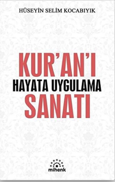Kur’an’ı Hayata Uygulama Sanatı