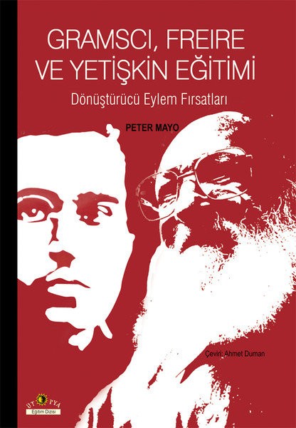 Gramscı, Freire ve Yetişkin Eğitimi  Dönüştürücü Eylem Fırsatları