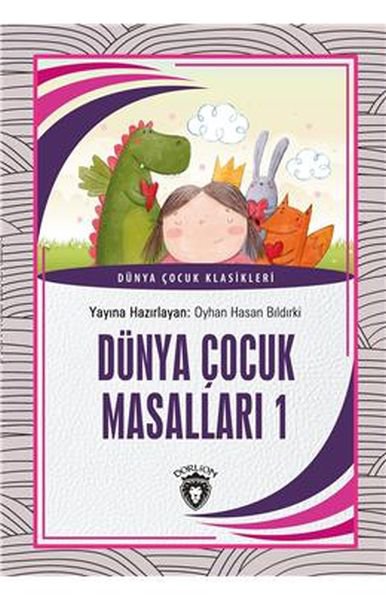 Dünya Çocuk Masalları 1 Dünya Çocuk Klasikleri (7-12 Yaş)