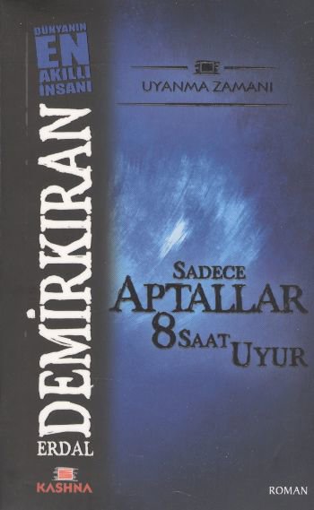 Sadece Aptallar 8 Saat Uyur (Cep Boy)