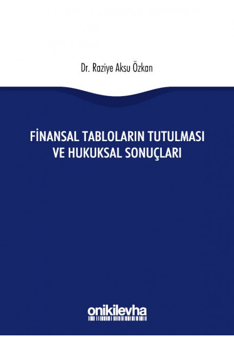 Finansal Tabloların Tutulması ve Hukuksal Sonuçları
