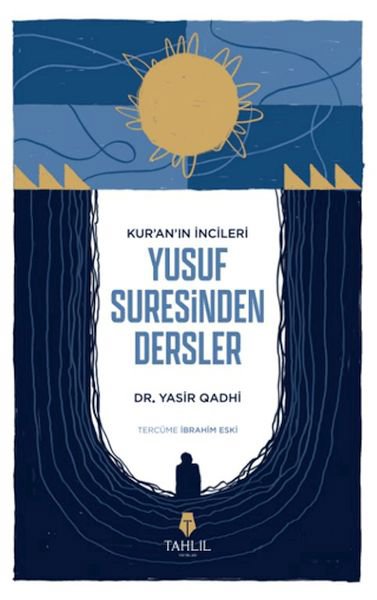 Kur'an'ın İncileri Yusuf Suresinden Dersler