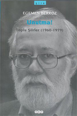 Unutma!-Toplu Şiirler(1960-1979)