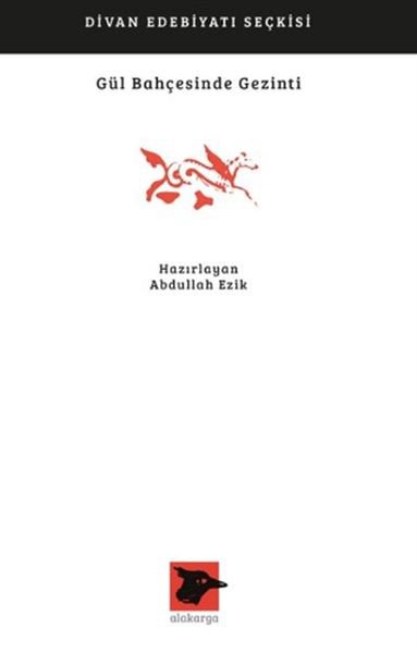 Gül Bahçesinde Gezinti - Divan Edebiyatı Seçkisi