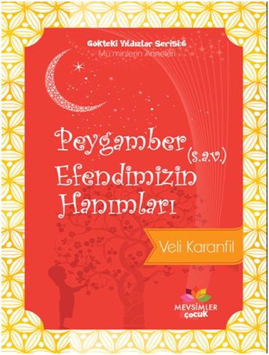 Gökteki Yıldızlar Serisi 6 - Peygamber Efendimizin (s.a.v.) Hanımları