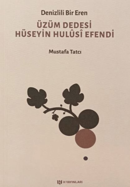 Denizlili Bir Eren Üzüm Dedesi Hüseyin Hulusi Efendi