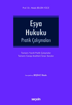 Eşya Hukuku Pratik Çalışmaları Tamamı Yanıtlı Pratik Çalışmalar – Tamamı Cevap Anahtarlı Sınav Soruları