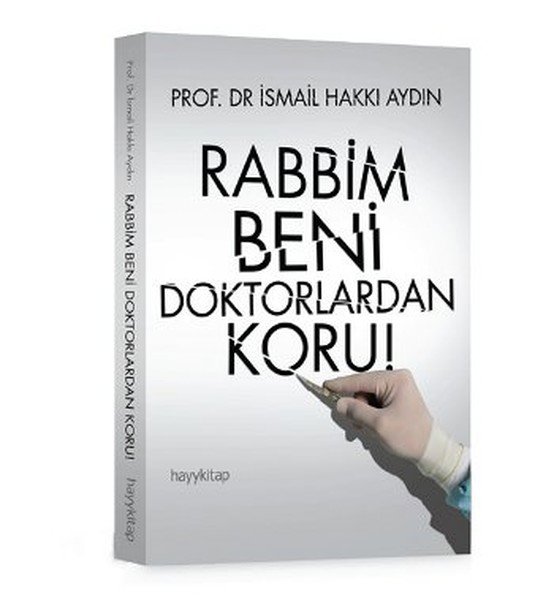 Rabbim Beni Doktorlardan Koru!