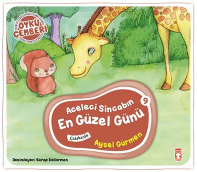 Öykü Çemberi 9: Aceleci Sincabın En Güzel Günü