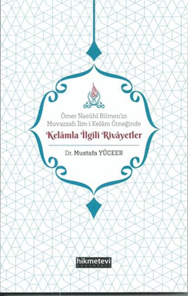 Ömer Nasühi Bilmen’in Muvazzah İlm-i Kelam Örneğinde Kelamla İlgili Rivayetler
