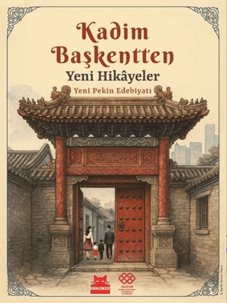Kadim Başkentten Yeni Hikayeler - Yeni Pekin Edebiyatı 1. Sayı