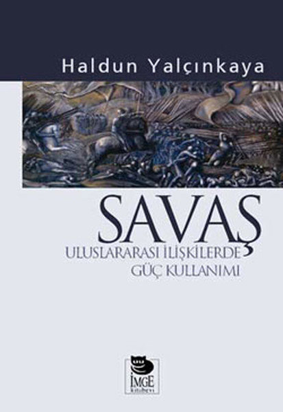 Savaş-Uluslararası İlişkilerde Güç Kullanımı