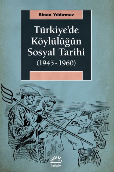 Türkiye'de Köylülüğün Sosyal Tarihi (1945- 1960)