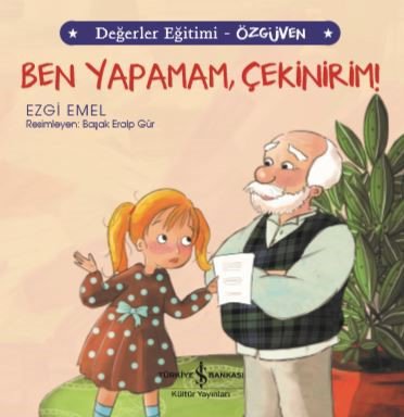 Ben Yapamam, Çekinirim! Değerler Eğitimi - Özgüven