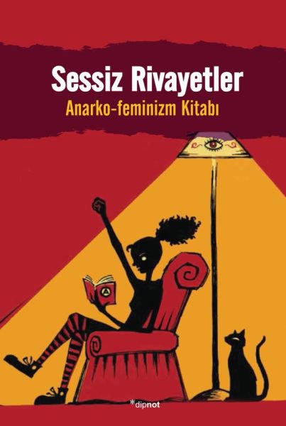 Sessiz Rivayetler - Anarko-Feminizm Kitabı