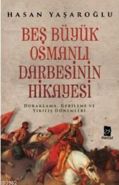 Beş Büyük Osmanlı Darbesinin Hikayesi