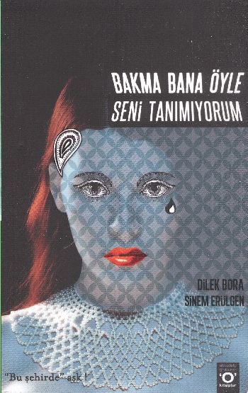 Bakma Bana Öyle Seni Tanımıyorum