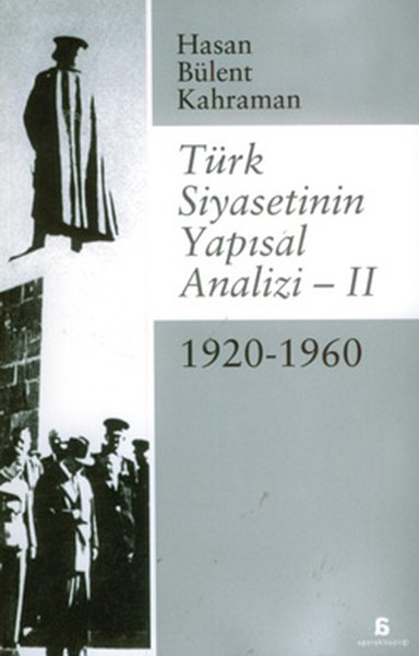 Türk Siyasetinin Yapısal Analizi 2 - 1920/1960