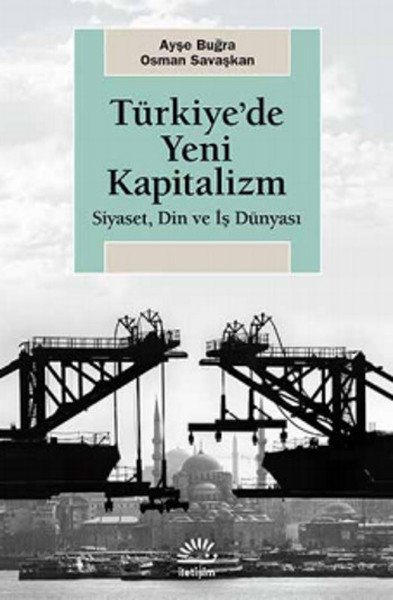 Türkiye'de Yeni Kapitalizm  Siyaset, Din ve İş Dünyası