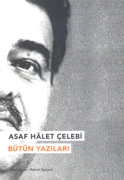 Asaf Halet Çelebi Bütün Yazıları