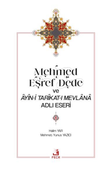 Mehmed Eşref Dede ve Âyîn-i Tarîkat-ı Mevlânâ Adlı Eseri