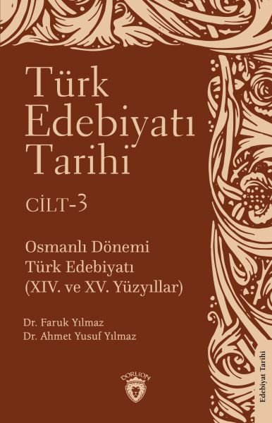 Türk Edebiyatı Tarihi 3. Cilt Osmanlı Dönemi Türk Edebiyatı (XIV. ve XV. Yüzyıllar)