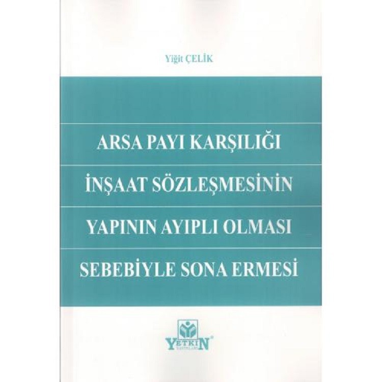 Arsa Payı Karşılığı İnşaat Sözleşmesinin Yapının Ayıplı Olması Sebebiyle Sona Ermesi