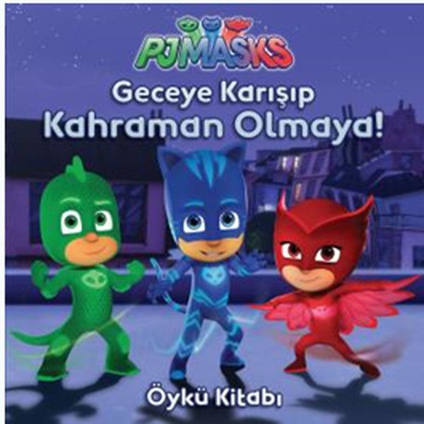 PJ Maskeliler - Geceye Karışıp Kahraman Olmaya
