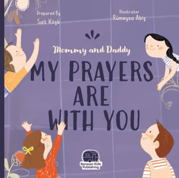 Mommy and Daddy My Duas Are Wıth You