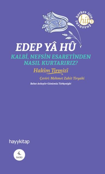 Edep Ya Hu  Kalbi, Nefsin Esaretinden Nasıl Kurtarırız?