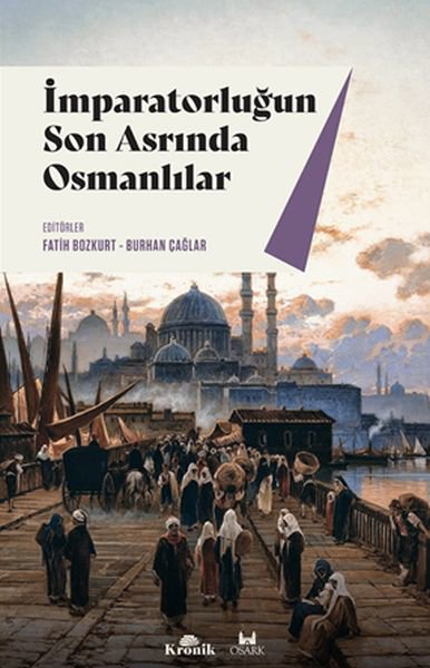 İmparatorluğun Son Asrında Osmanlı