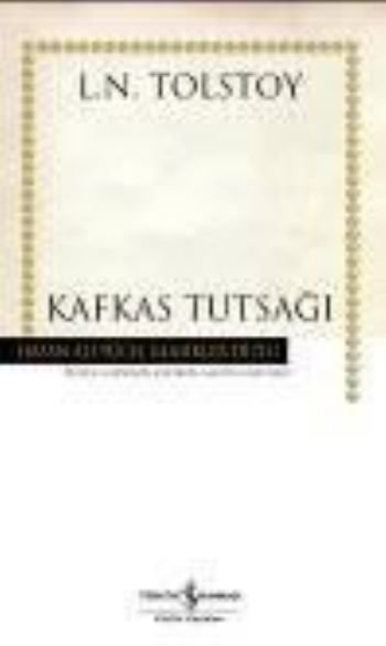 Kafkas Tutsağı - Hasan Ali Yücel Klasikleri (Ciltli)