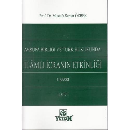 Avrupa Birliği Ve Türk Hukukunda İlamlı İcranın Etkinliği (2 Cilt)