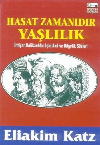 Hasat Zamanıdır Yaşlılık