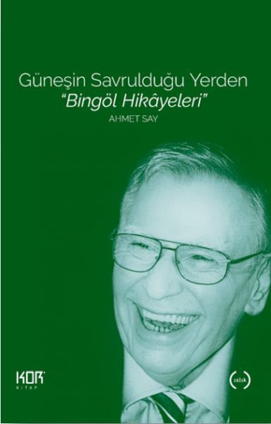 Güneşin Savrulduğu Yerden - Bingöl Hikâyeleri