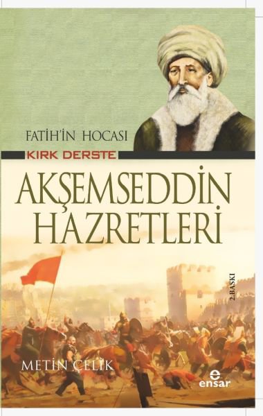 Fatih’in Hocası Kırk Derste Akşemseddin Hazretleri