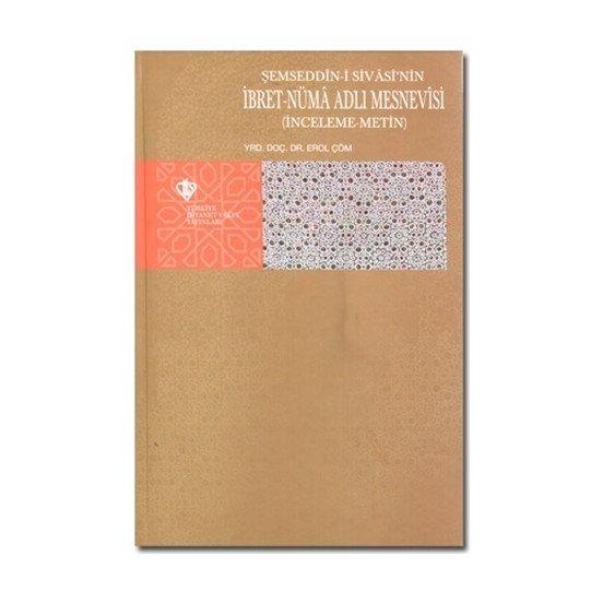 Şemseddin-i Sivasi'nin İbret-Nüma Adlı Mesnevisi