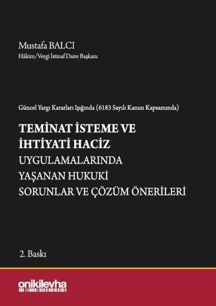 Teminat İsteme Ve İhtiyati Haciz Uygulamalarında Yaşanan Hukuki Sorunlar Ve Çözüm Önerileri
