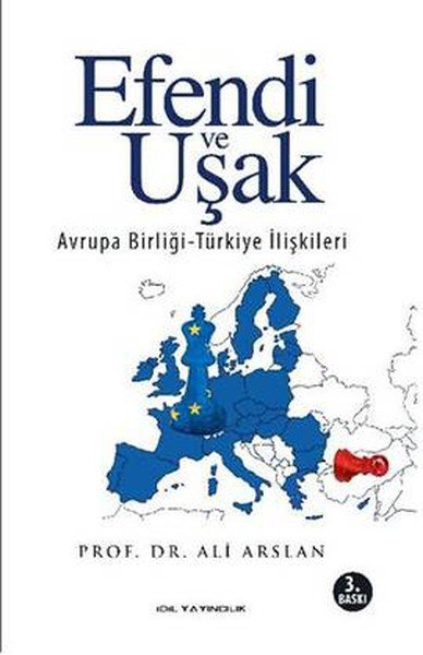 Efendi ve Uşak / Avrupa Birliği - Türkiye İlişkileri