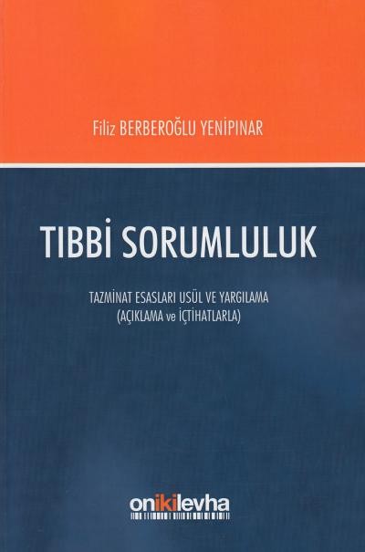 Tıbbi Sorumluluk Tazminat Esasarı Usül ve Yargılama (Açıklama ve İçtihatlarla)