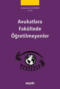 Avukatlara Fakültede Öğretilmeyenler