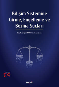 Bilişim Sistemine Girme, Engelleme ve Bozma Suçları