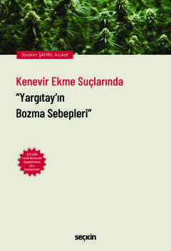 Kenevir Ekme Suçlarında Yargıtay'ın Bozma Sebepleri