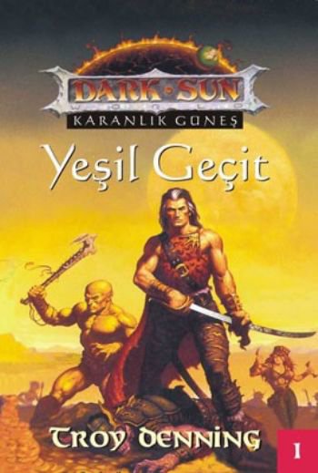 Yeşil Geçit / Dark Sun Karanlık Güneş