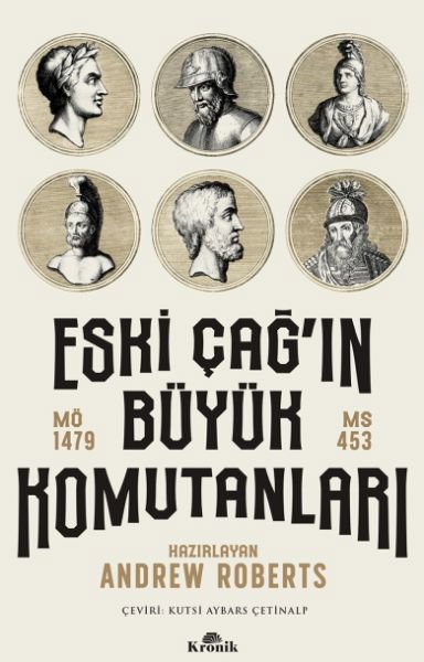 Eski Çağ'ın Büyük Komutanları