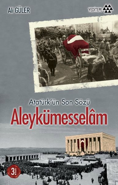 Atatürkün Son Sözü Aleykümesselam