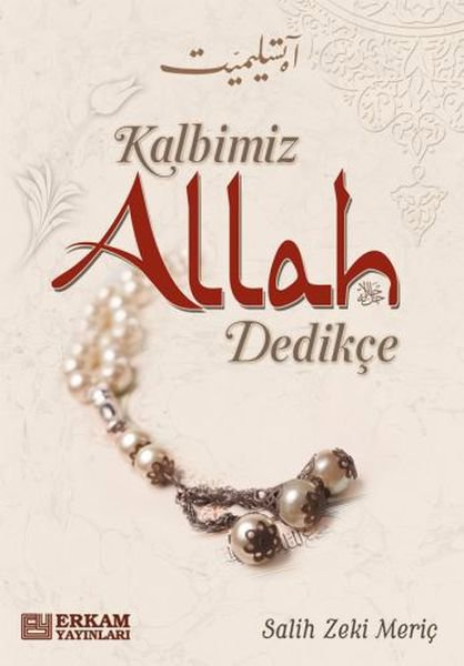 Kalbimiz Allah Dedikçe