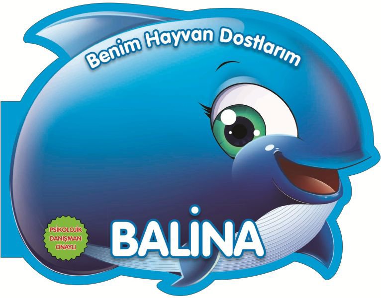 Balina - Benim Hayvan Dostlarım (Ciltli)