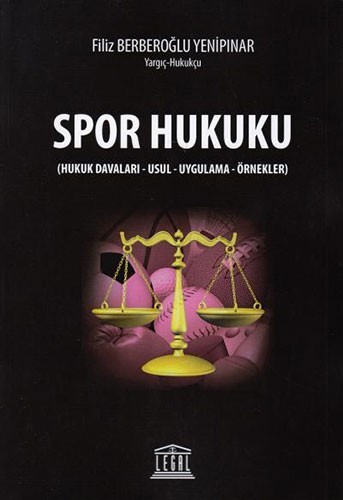 Spor Hukuku (Hukuk Davaları - Usul - Uygulama - Örnekler)